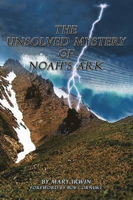 bokomslag The Unsolved Mystery of Noah's Ark