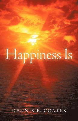 Dennis E. Coates - Happiness Is, Häftad