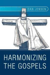 bokomslag Harmonizing The Gospels