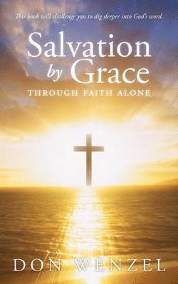 Salvation by Grace Through Faith Alone 1