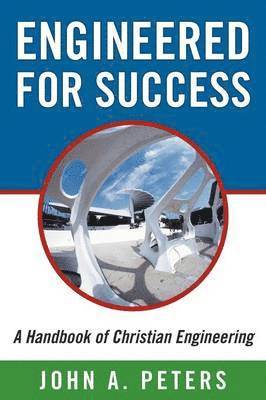 John A. Peters - Engineered for Success, Häftad