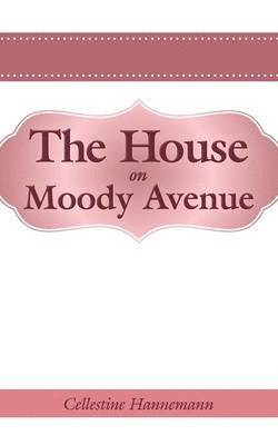bokomslag The House on Moody Avenue