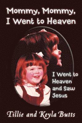 bokomslag Mommy, Mommy, I Went To Heaven