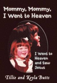 bokomslag Mommy, Mommy, I Went To Heaven