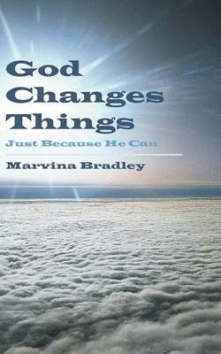 God Changes Things 1