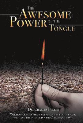 Dr. Charles Fuller, Charles Fuller, Dr Charles Fuller - Awesome Power of the Tongue, Inbunden