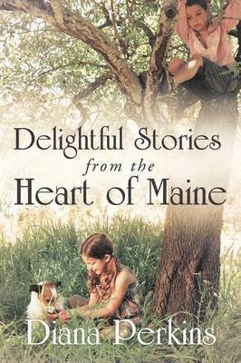 Diana Perkins - Delightful Stories from the Heart of Maine, Häftad