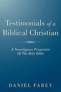 bokomslag Testimonials Of A Biblical Christian