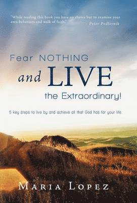 bokomslag Fear Nothing and Live the Extraordinary!