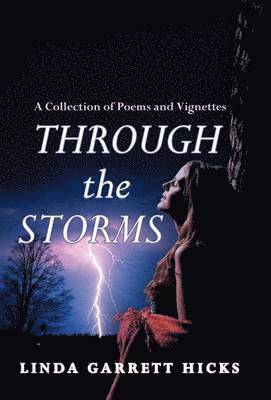 Linda Garrett Hicks - Through the Storms, Inbunden