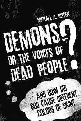 bokomslag Demons? Or the Voices of Dead People?