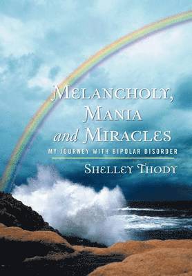 Melancholy, Mania and Miracles 1