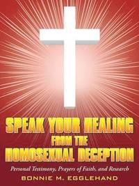 bokomslag Speak Your Healing from the Homosexual Deception