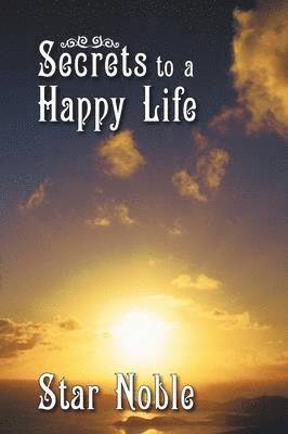 Secrets to a Happy Life 1