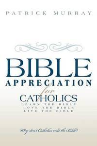 bokomslag Bible Appreciation for Catholics