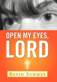 bokomslag Open My Eyes, Lord