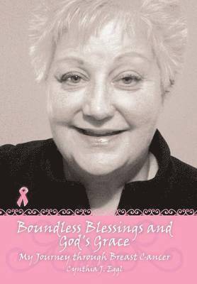 Cynthia J. Eggl, Cynthia J Eggl - Boundless Blessings and God's Grace, Inbunden