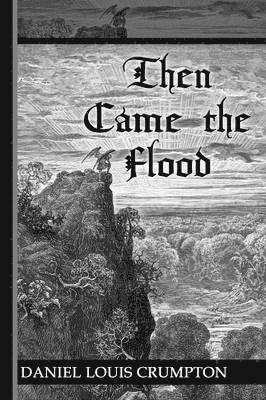 Then Came the Flood 1