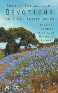 bokomslag Thirty Reflective Devotions for Time-Pressed Women