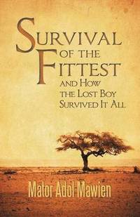 bokomslag Survival of the Fittest and How the Lost Boy Survived It All