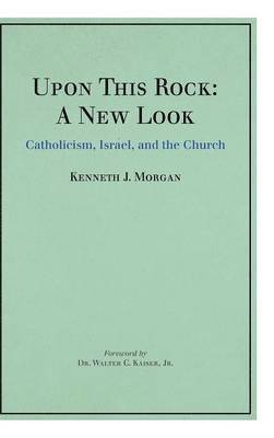 Kenneth J. Morgan - Upon This Rock, Inbunden
