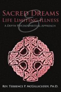 bokomslag Sacred Dreams & Life Limiting Illness