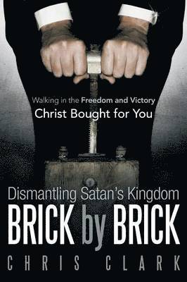 Dismantling Satan's Kingdom Brick by Brick 1