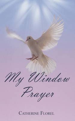 Catherine Florel - My Window Prayer, Häftad