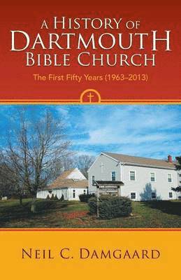 A History of Dartmouth Bible Church 1
