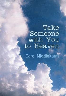 bokomslag Take Someone with You to Heaven