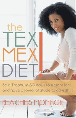 The Tex-Mex Diet! 1