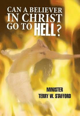 Can a Believer in Christ Go to Hell? 1