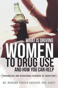 bokomslag What Is Driving Women to Drug Use and How You Can Help