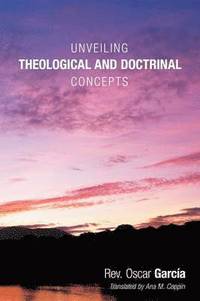 bokomslag Unveiling Theological and Doctrinal Concepts