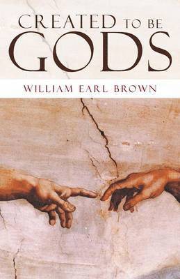 William Earl Brown - Created to Be Gods, Häftad
