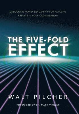 Walt Pilcher - Five-Fold Effect, Inbunden