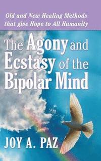 bokomslag The Agony and Ecstasy of the Bipolar Mind