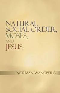 bokomslag Natural Social Order, Moses, and Jesus