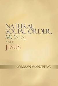 bokomslag Natural Social Order, Moses, and Jesus