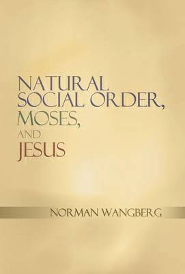 Natural Social Order, Moses, and Jesus 1