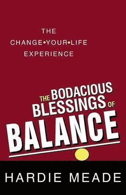 bokomslag The Bodacious Blessings of Balance