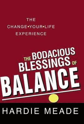 bokomslag The Bodacious Blessings of Balance