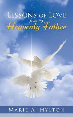 bokomslag Lessons Of Love From My Heavenly Father