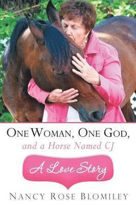 One Woman, One God, and a Horse Named CJ-A Love Story 1