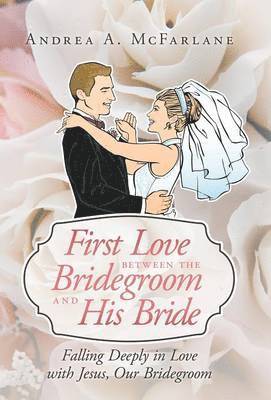 First Love Between the Bridegroom and His Bride 1