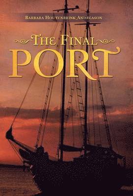 Barbara Houtenbrink Andreason - Final Port, Inbunden
