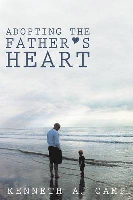 Adopting the Father's Heart 1