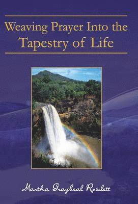 Weaving Prayer Into the Tapestry of Life 1