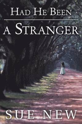 Sue New - Had He Been a Stranger, Häftad