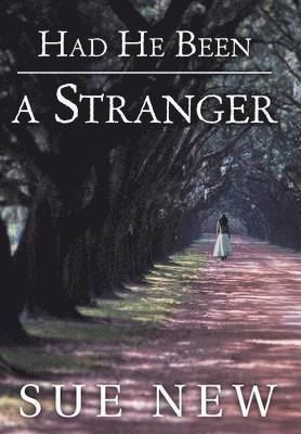 Sue New - Had He Been a Stranger, Inbunden